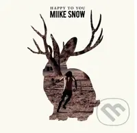 Miike Snow: Happy To You ( 	Limited Deluxe edition)