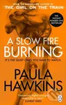 A Slow Fire Burning - Paula Hawkins