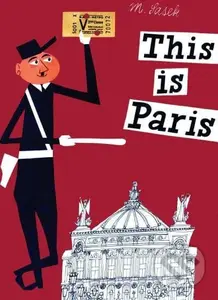 This Is Paris - Miroslav Šašek - kniha z kategorie Pro děti