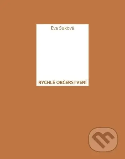 Rychlé občerstvení - Eva Suková - kniha z kategorie Poezie