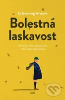 Bolestná laskavost - Jo Browning Wroe - kniha z kategorie Společenská beletrie
