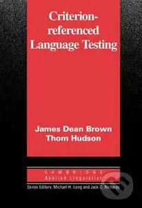 Criterion-Referenced Language Testing: PB - James Daniel Brown - kniha z kategorie Jazykové učebnice a slovníky