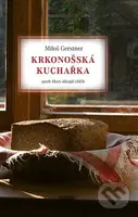 Krkonošská kuchařka (aneb Hory dávají chléb) - Miloš Gerstner - kniha z kategorie Kuchařky