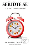 Seřiďte se (Zázračná síla Clock genu) - Suhas Kshirsagar