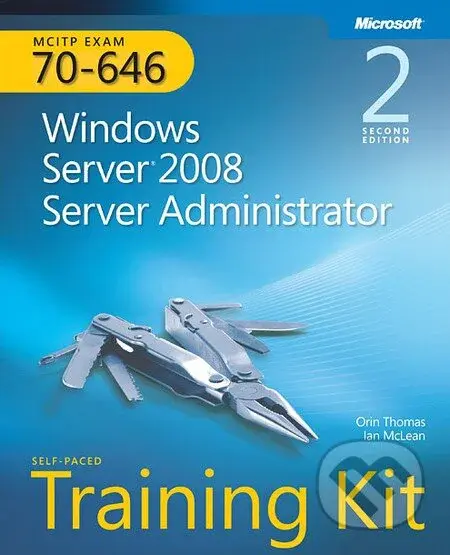MCITP Self-Paced Training Kit (Exam 70-646) (Windows Server 2008 Server Administrator) - kniha z kategorie Odborné a naučné