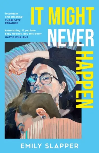 It Might Never Happen - Emily Slapper