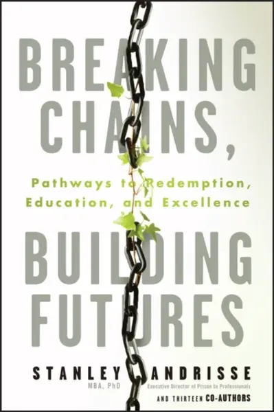 Breaking Chains, Building Futures - Stanley Andrisse
