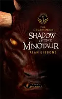 The Legendeer: Shadow Of The Minotaur - Alan Gibbons