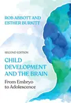 Child Development and the Brain - Rob Abbott, Esther  Burkitt