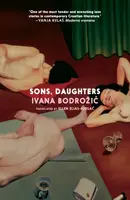 Sons, Daughters - Ivana Bodrozic