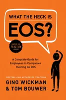 What the Heck Is EOS? - Gino Wickman