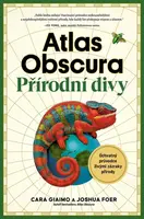 Atlas Obscura – Přírodní divy - Joshua Foer, Giaimo Cara