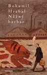 Něžný barbar - Bohumil Hrabal