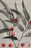Seven Types of Atheism - John Gray - kniha z kategorie Filozofie