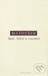 Spát, běžet a rozumět - Alexandr Matoušek - kniha z kategorie Filozofie