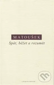 Spát, běžet a rozumět - Alexandr Matoušek - kniha z kategorie Filozofie