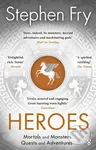 Heroes (Mortals and Monsters, Quests and Adventures) - kniha z kategorie Mýty, pověsti a legendy