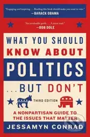 What You Should Know About Politics... But Don't - Jessamyn Conrad - kniha z kategorie Humanitní a společenské vědy