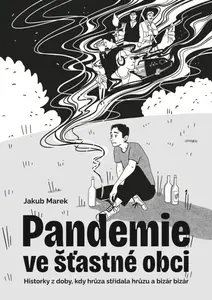 Pandemie ve šťastné obci - Jakub Marek