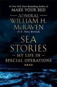 Sea Stories - William H. McRaven
