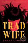 Trad Wife - Sarah Langan