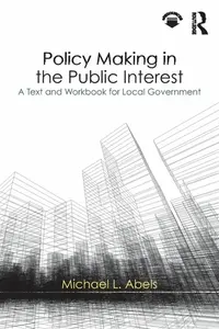 Policy Making in the Public Interest - Michael L. Abels