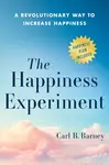The Happiness Experiment - Carl B Barney