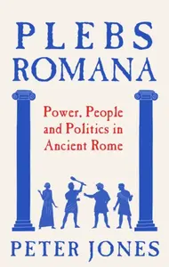 Plebs Romana - Jones Peter