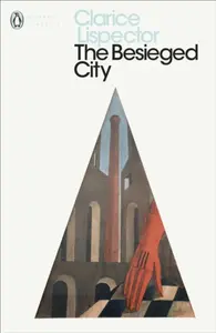 The Besieged City - Lispector Clarice