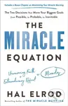 Miracle Equation (The Two Decisions That Move Your Biggest Goals from Possible, to Probable, to Inevitable) - Hal Elrod