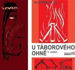 U táborového ohně - Vladimír Rogl