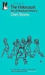The Holocaust: An Unfinished History - Stone Dan