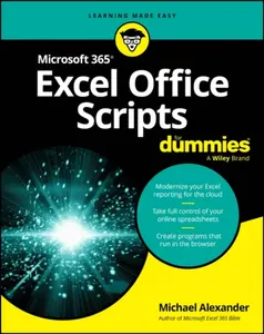 Microsoft 365 Excel Office Scripts For Dummies - Alexander Michael
