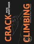 Crack Climbing (Mastering the skills & techniques) - Pete Whittaker