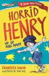 Horrid Henry: Up, Up and Away (Book 25) - Francesca Simon
