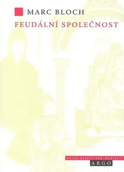 Feudální společnost - Marc Bloch