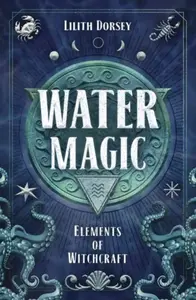 Water Magic - Lilith Dorsey