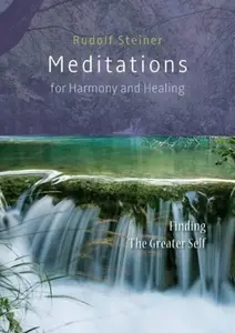 Meditations  for Harmony and Healing - Rudolf Steiner