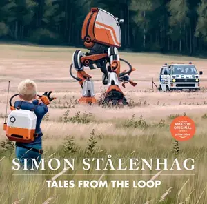 Tales from the Loop - Simon StÃ¥lenhag