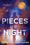 Pieces of the Night - Jennifer Hartmannová