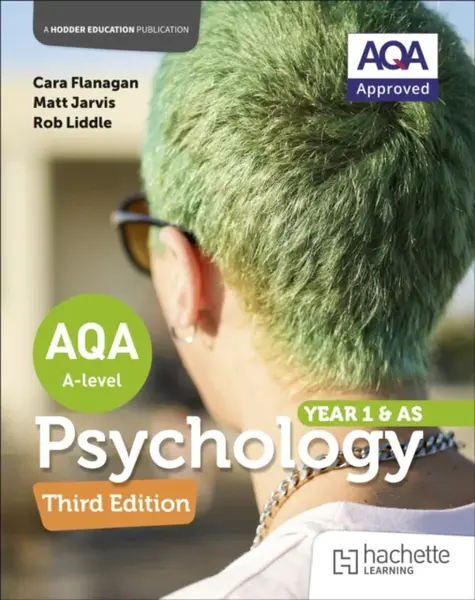 AQA Psychology for A Level : Year 1 and AS Third edition - Cara Flanagan, Rob Liddle, Matt Jarvis