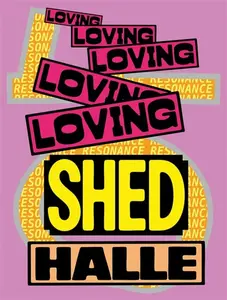 Loving Shedhalle â€“ Resonance