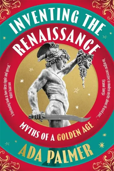 Inventing the Renaissance - Ada Palmer