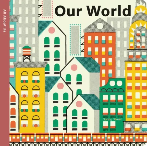 Spring Street All About Us: Our World - Boxer Books