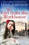 The Girl from the Workhouse - Lynn Johnson