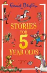 Stories for Five-Year-Olds - Enid Blyton