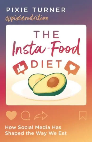 The Insta-Food Diet - Pixie Turner