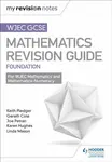 WJEC GCSE Maths Foundation: Mastering Mathematics Revision Guide - Keith Pledger, Joe Petran, Gareth Cole