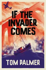 If the Invader Comes - Tom Palmer