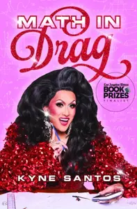 Math in Drag - Kyne Santos